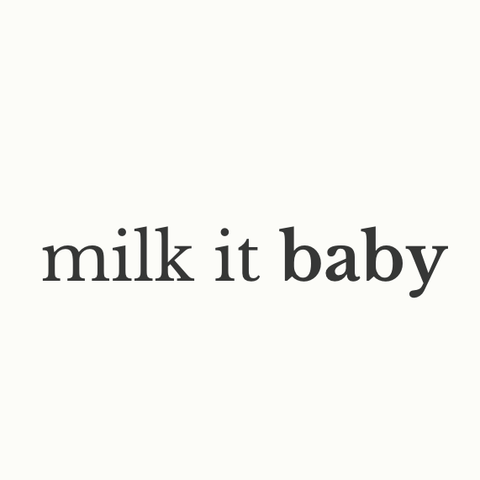 Milk It Baby